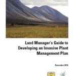 2019 Land Manager’s Guide to Developing an Invasive Plant Management Plan 2019 Land Manager’s Guide to Developing an Invasive Plant Management Plan